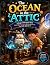 The Ocean in the Attic: A M...