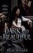 DARK AND BEAUTIFUL