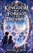 The Kingdom That Forgot It Was Dreaming by Robert D Sears