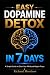 Easy Dopamine Detox in 7 Da...