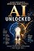 AI Unlocked: A Clear, Exper...
