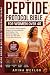 Peptide Protocol Bible for ...