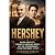 Hershey: Milton and Kitty, Hershey’s Chocolate Empire, and the Extraordinary Dream That Built a Town