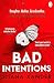 Bad Intentions