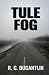 Tule Fog: A San Joaquin Val...