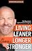 LIVING LEANER LONGER STRONG...