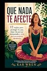 Que Nada Te Afect...