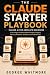 The Claude Starter Playbook...