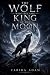The Wolf Who Became King of...