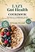 The Lazy Gut Health Cookboo...