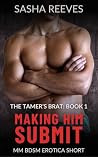 Making Him Submit by Sasha Reeves