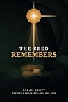 The Seed Remember...