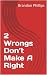 2 Wrongs Don’t Make A Right