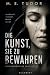 Die Kunst, sie zu bewahren:...