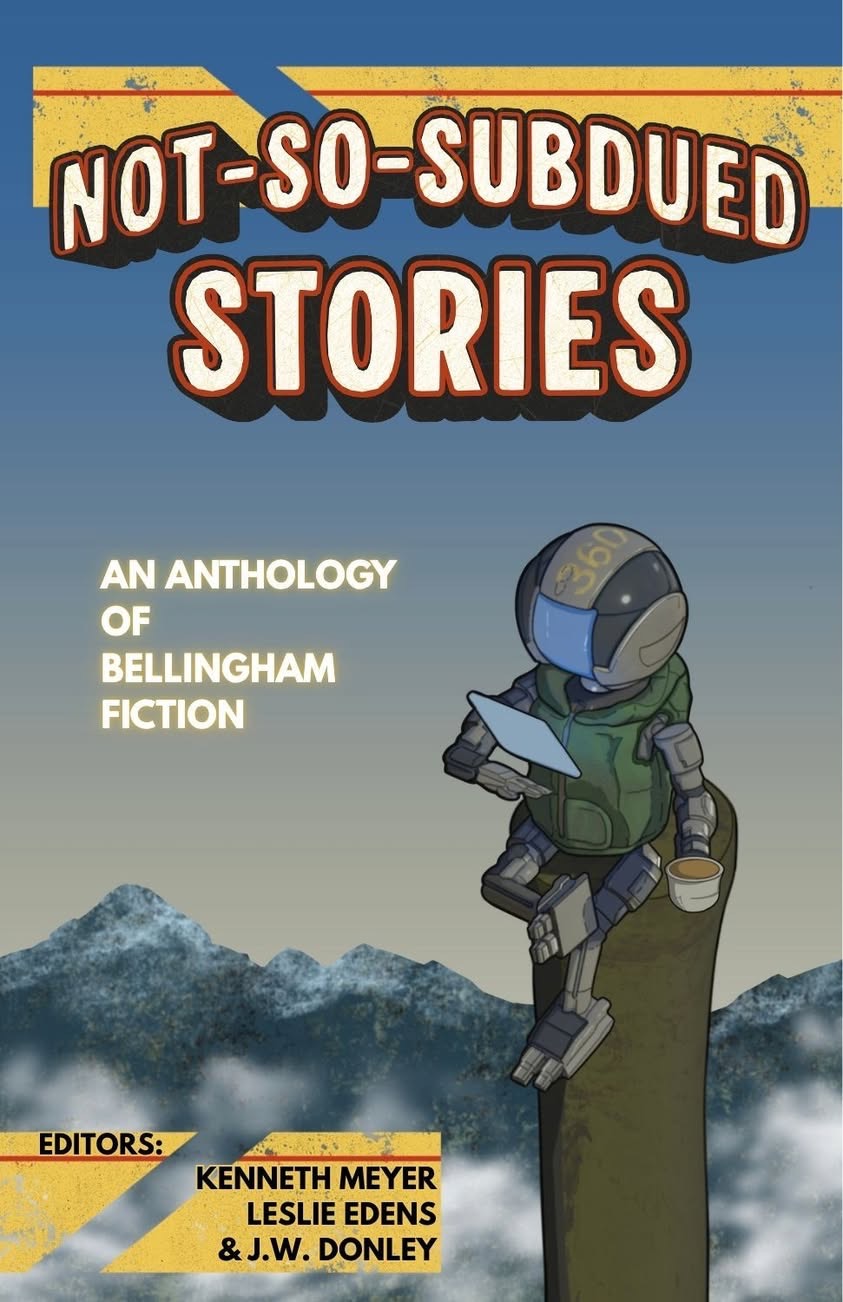 Not-So-Subdued Stories: An Anthology of Bellingham Fiction