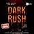 Dark Rush: Where’s a Rush, There’s an Addiction.