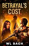 Betrayal's Cost ( WL Bach Military Suspense Thrillers)