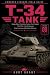T-34 Tank: Design, Mass Pro...