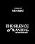 The Silence of Wanting (Lov...