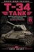 T-34 Tank: Design, Mass Pro...