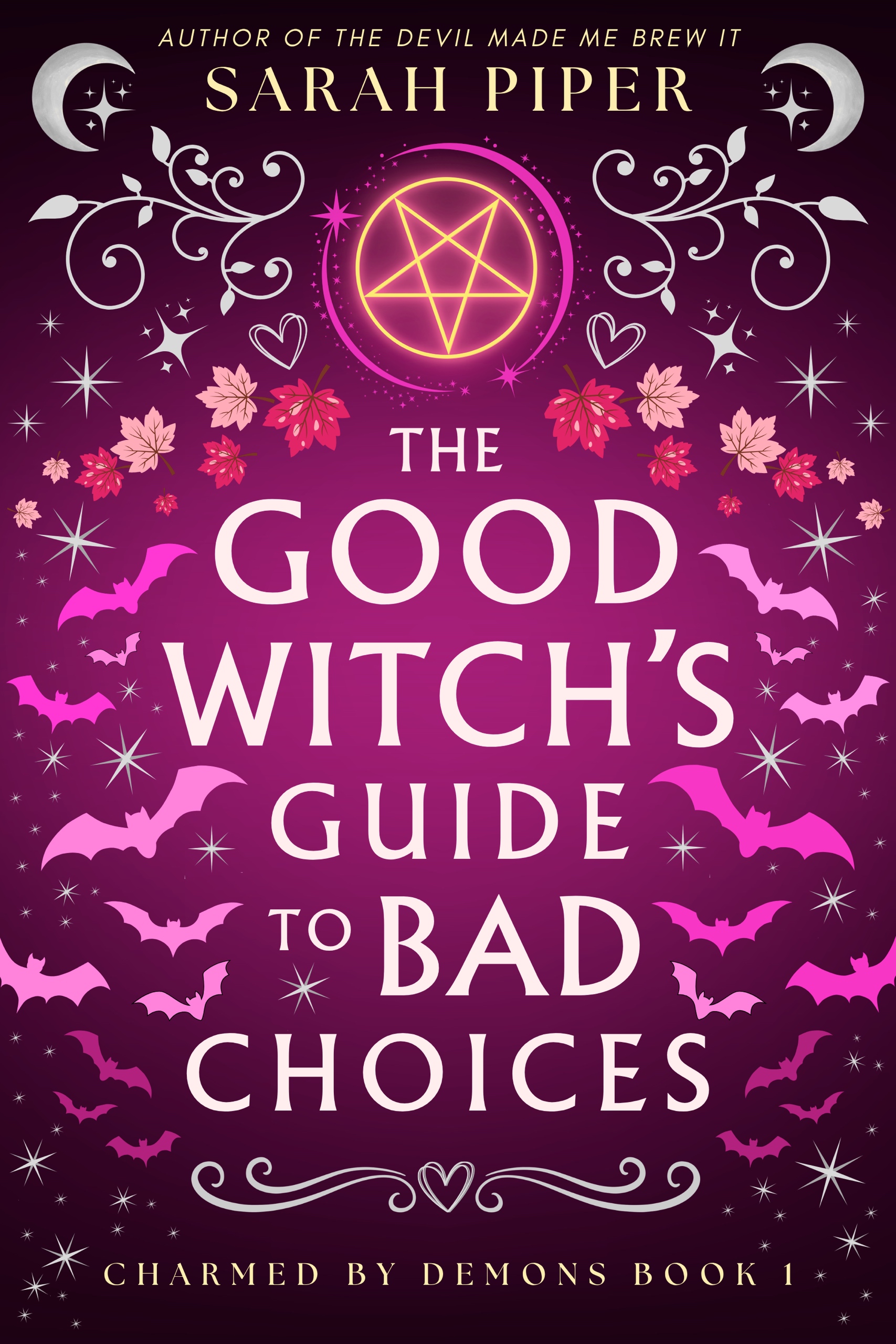 The Good Witch's Guide to Bad Choices (Charmed By Demons, #1)