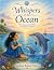 Whispers of the Ocean: The ...