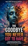 THE GOODBYE YOU N...