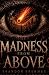 Madness From Above: Rebirth