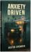 Anxiety Driven by Justin Spencer