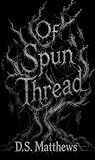 Of Spun Thread