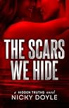 The Scars We Hide (Hidden Truths Book 3): A Slow Burn Billionaire Motorsports Romance The Scars We Hide (Hidden Truths Book 3): A Slow Burn Billionaire Motorsports Romance