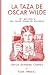 La taza de Oscar Wilde by David Esteban Cubero
