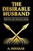 The Desirable Husband : Bui...