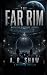 The Far Rim: A Dystopian Th...