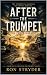 After the Trumpet by Ron Stryder