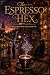 The Espresso Hex : A Cozy W...