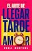 El arte de llegar tarde al amor (Spanish Edition)