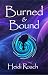 Burned and Bound (Irreveren...