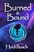 Burned and Bound (Irreveren...