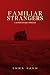 Familiar Strangers: A Haunt...