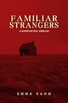 Familiar Strangers: A Haunting Supernatural Thriller of Past Lives and Dark Secrets