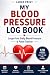 My Blood Pressure Log Book by Alicia Anderson