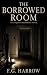 The Borrowed Room (Unquiet ...