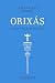 Orixás - Os Deuses Que Habi...
