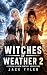 Witches of Weather 2: A Por...