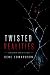 Twisted Realities: A Collec...