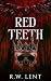 Red Teeth by R.W. Lent