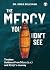 The Mercy You Didn't See