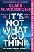 It's Not What You Think by Clare Mackintosh
