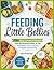 FEEDING LITTLE BELLIES: 75+...